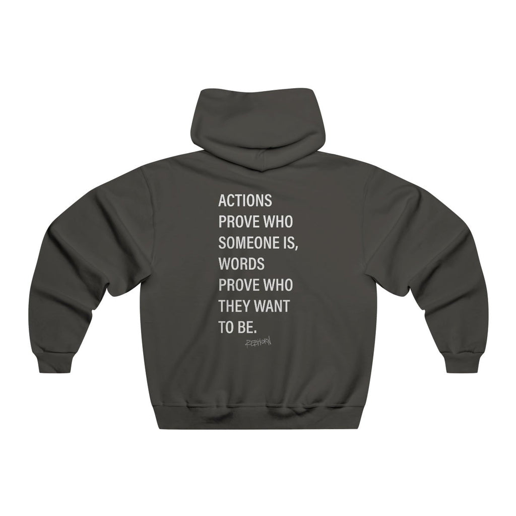 Actions Prove Who Someone Is Hooded Sweatshirt