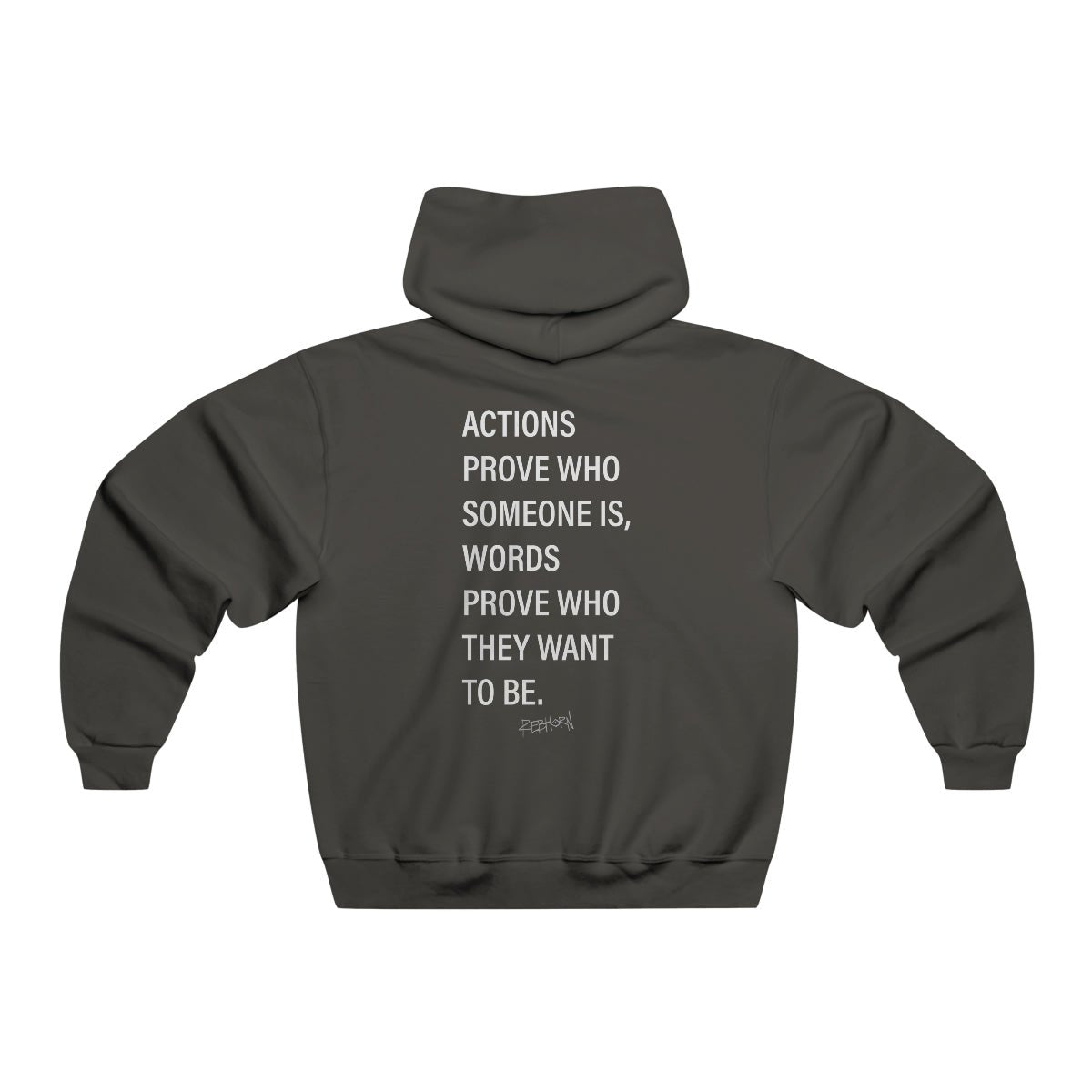 Actions Prove Who Someone Is Hooded Sweatshirt