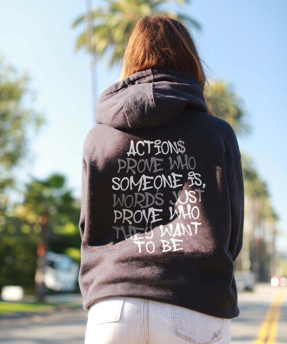 Actions Prove Who Someone Is Premium Unisex Hoodie