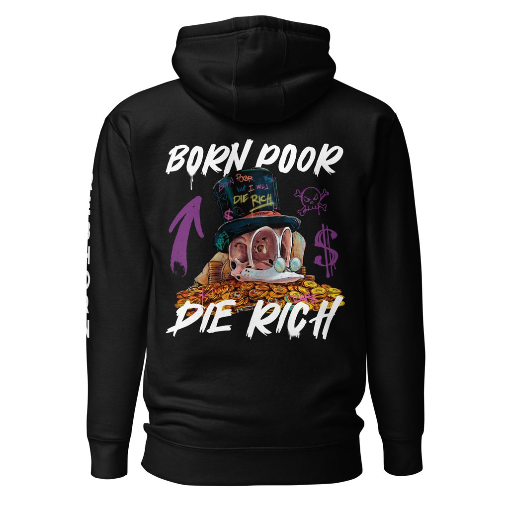Born Poor Die Rich Premium Unisex Hoodie