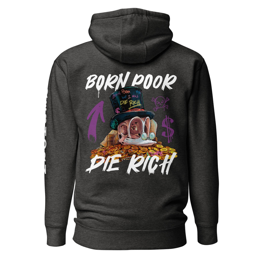 Born Poor Die Rich Premium Unisex Hoodie
