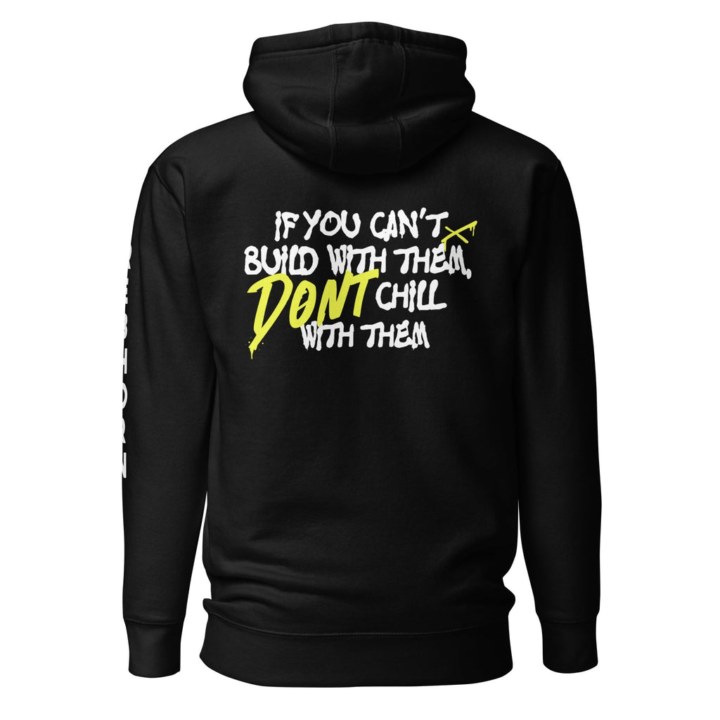 Don't Chill With Them Premium Unisex Hoodie