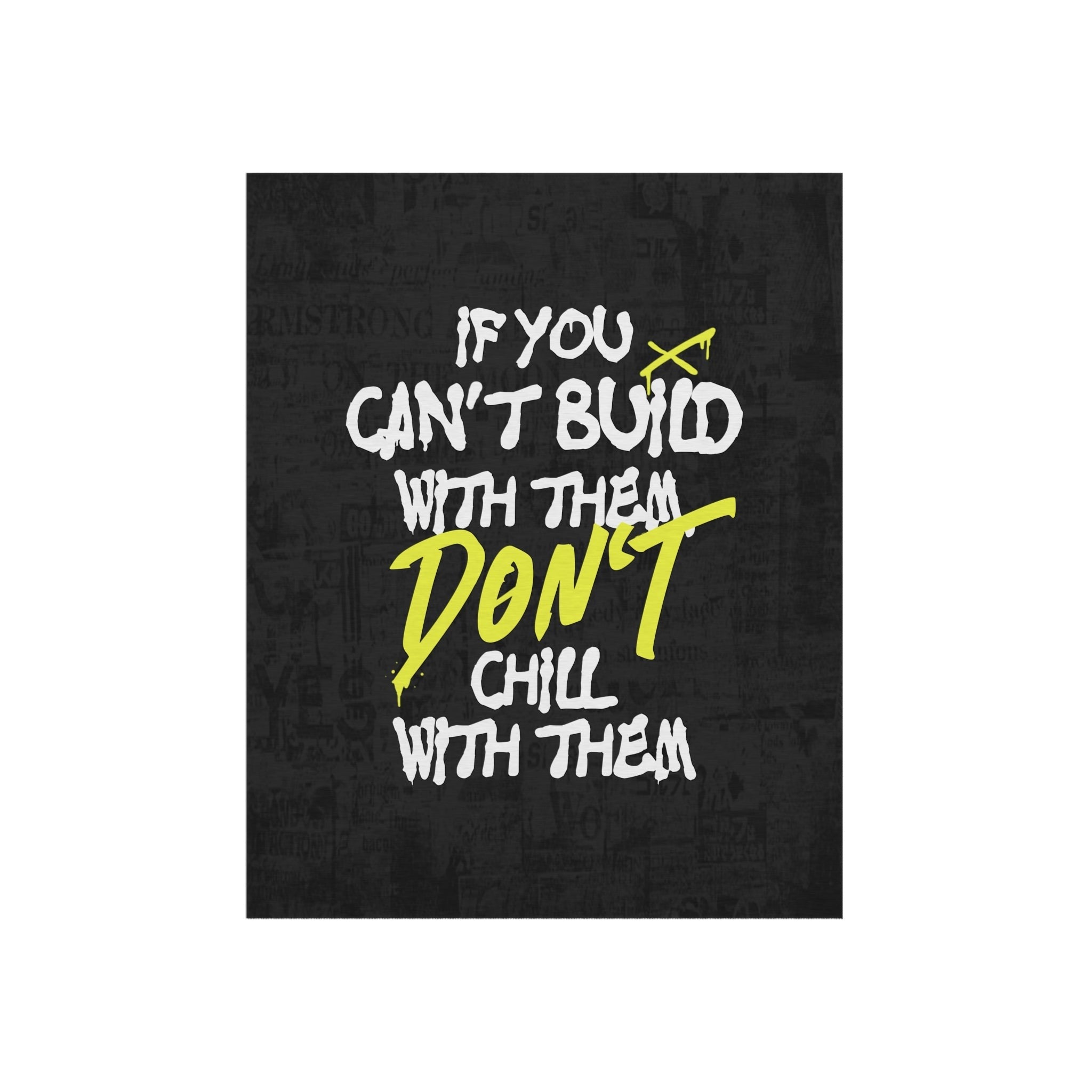 If You Can't Build With Them Don't Chill With Them Rug