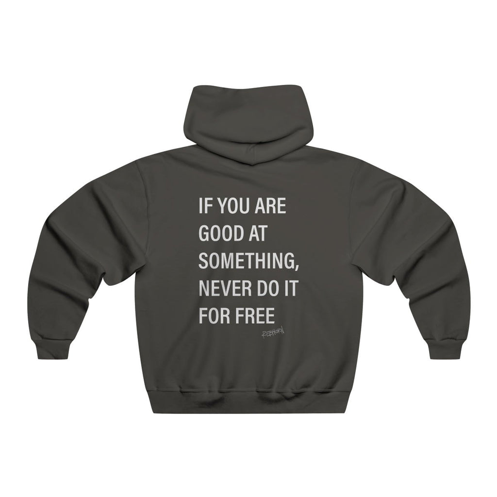 If You're Good At Something Never Do It For Free Hooded Sweatshirt